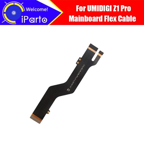 

cell phone cables 5.5 inch umidigi z1 pro main board fpc 100% original ribbon flex cable accessories part replacement for umi