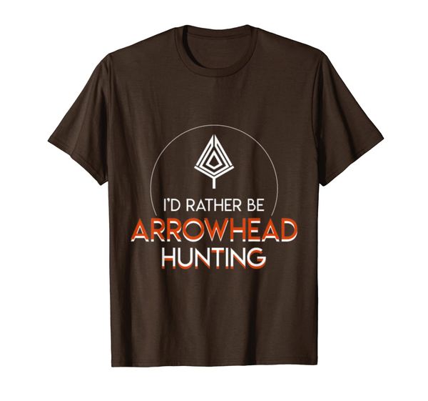 

i rather be arrowhead hunting saying shirt, White;black