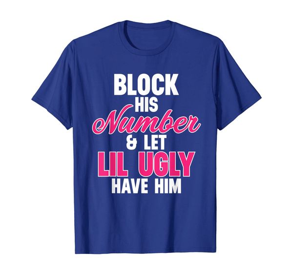 

block his number and let lil ugly have him funny tshirt, White;black