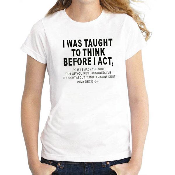Eu fui ensinado a pensar antes de agir unisex engraçado citações t-shirt amaldiçoando palavras hilarious tee humor presente 210518