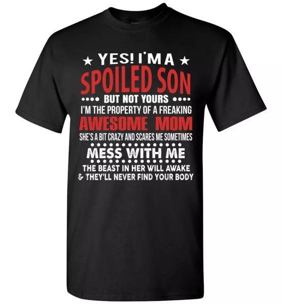 

i'm a spoiled son t-shirt from awesome mom | from mother to son tee gifts funny, White;black