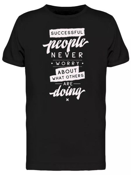 

Inspirational Successful Quote Tee Men's -Image by Shutterstock, White;black