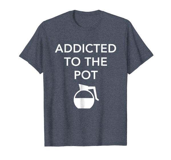 

addicted to the pot - funny barista shirt for coffee lover, White;black