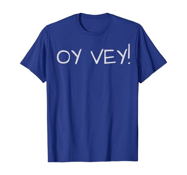 

Oy Vey Humorous Yiddish - Jewish T-Shirt, Unisex, Mainly pictures