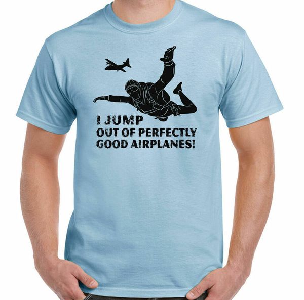 

skydiving t-shirt i jump out of perfectly good planes mens funny, White;black