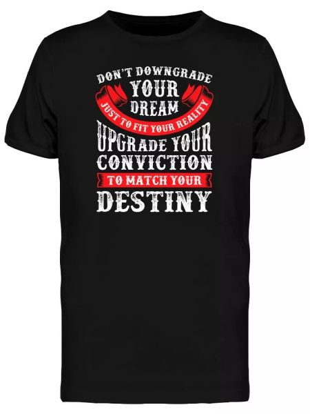 

upgrade your conviction quote tee men's -image by shutterstock, White;black