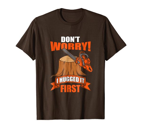 

funny carpenter shirt - don't worry i hugged it first tee, White;black