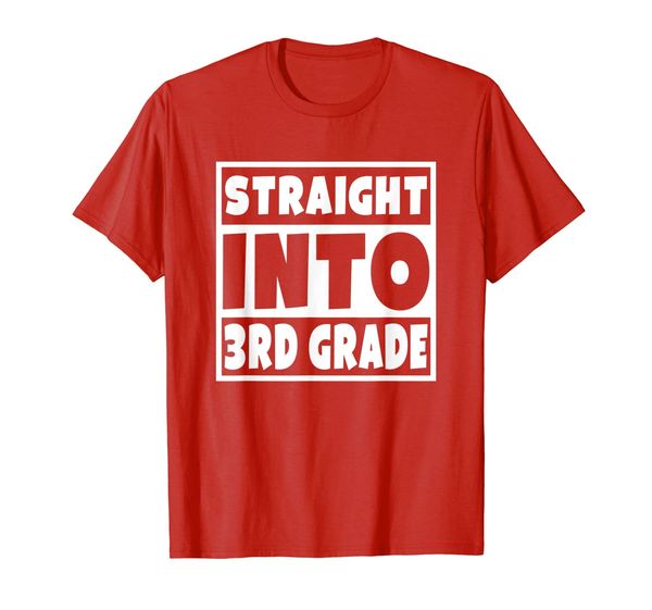 

straight into third grade t-shirt 1st day of school gift, White;black