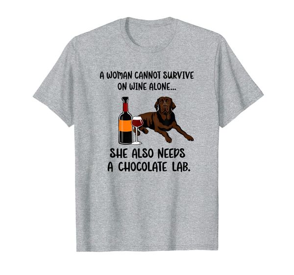 

woman cant survive on wine alone she needs a labrador tshirt, White;black