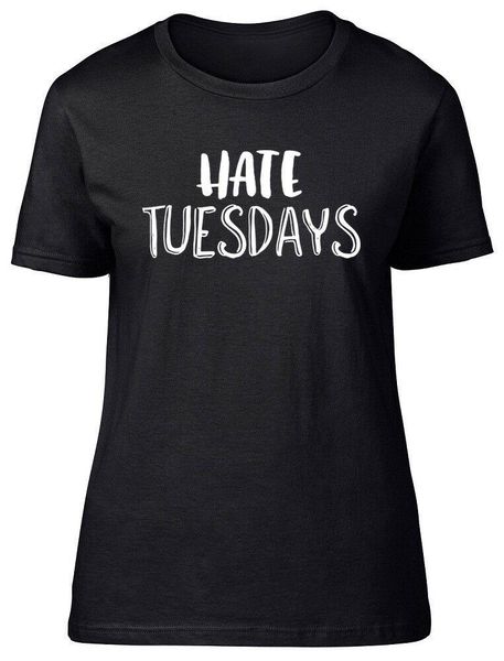 

hate tuesdays funny womens ladies fitted t-shirt men's t-shirts, White;black