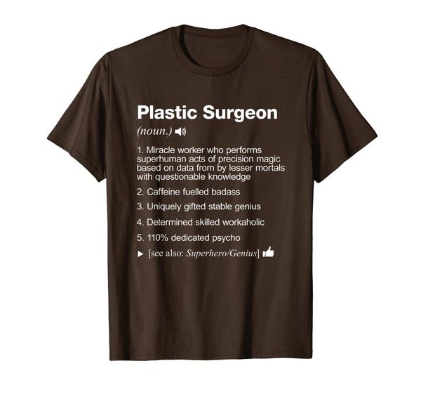 

plastic surgeon - job definition meaning funny t-shirt, White;black