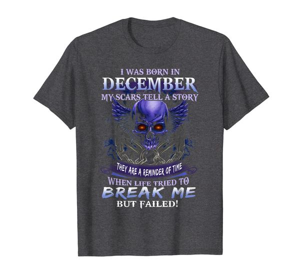 

mens i was born in december man my scars tell a story t-shirt, White;black