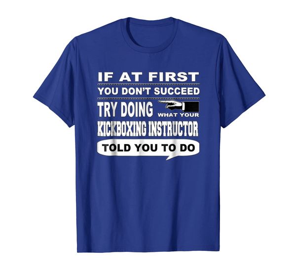 

if at first you don't succeed kickboxing instructor t-shirt, White;black
