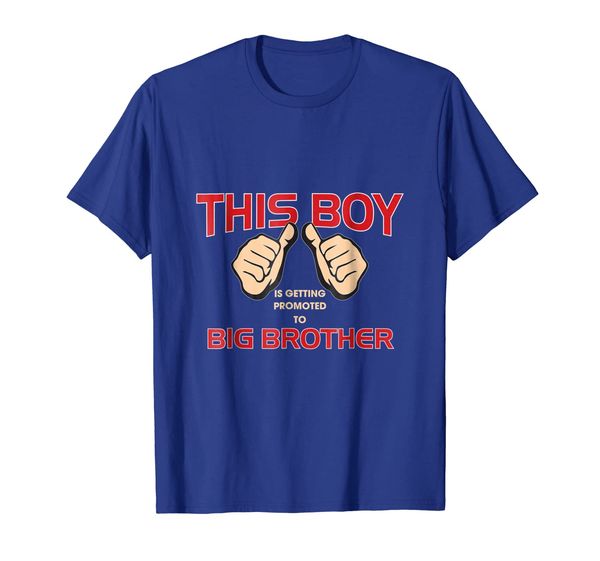 

This Boy Is Getting Promoted To Big Brother T-Shirt, Mainly pictures