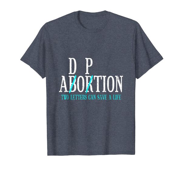 

Adoption Not Abortion Two Letters Can Save A Life T-Shirt, Mainly pictures