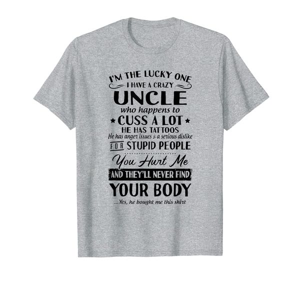 

i'm the lucky one i have a crazy uncle t-shirt, White;black