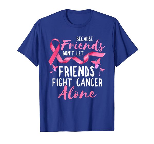 

because friends don't let friends fight cancer alone t-shirt, White;black
