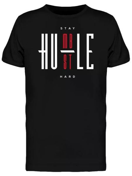 

Stay Humble Hustle Hard Phrase Men's Tee -Image by Shutterstock, White;black