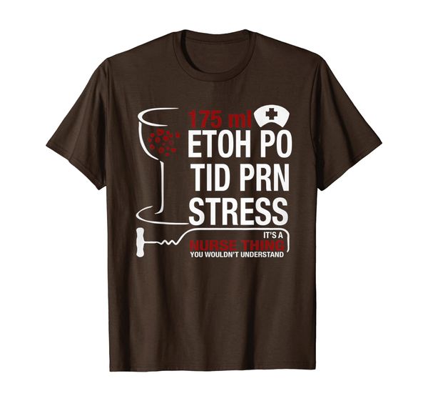 

Funny Gift 175ml Etoh Po TID PRN Stres Nurse Shirt for Women, Mainly pictures