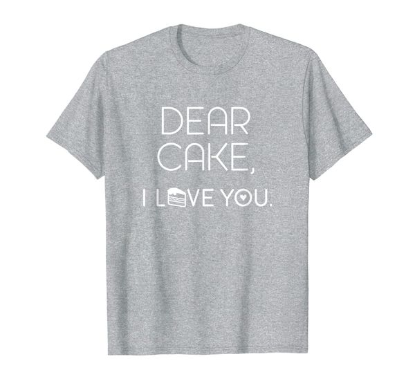 

dear cake, i love you cute t-shirt for dessert lovers, White;black