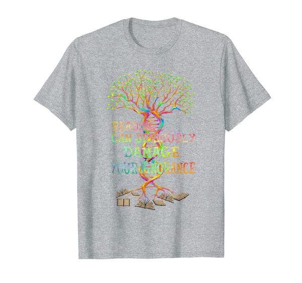 

reading can seriously damage your inorance t-shirt, White;black