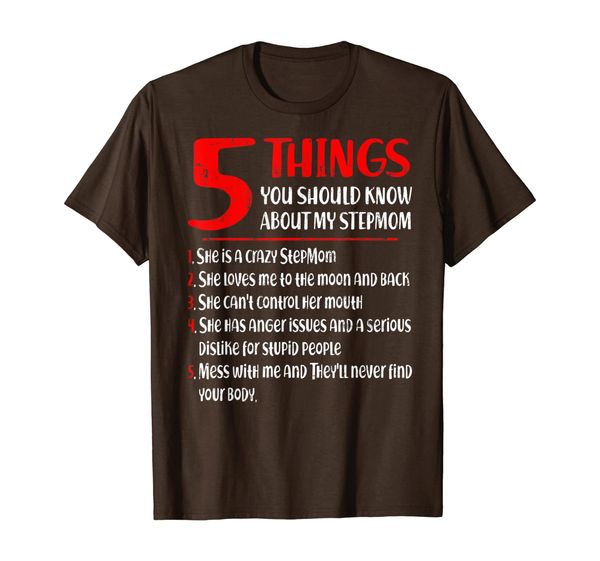 

5 things you should know about my step mom shirt mothers day, White;black
