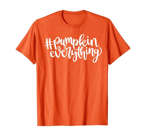 

Pumpkin Everything Pumpkin Spice Thanksgiving Gift Cute Fall T-Shirt, Mainly pictures