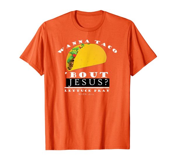 

Wanna Taco Bout Jesus T-Shirt Funny Christian Faith, Mainly pictures