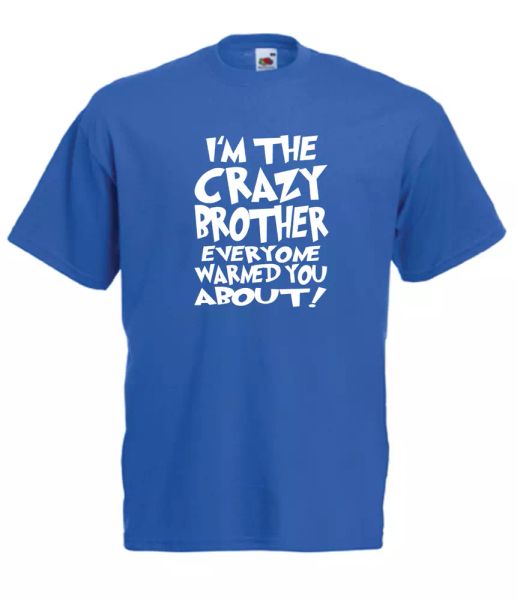 

crazy brother xmas gift idea mens women t shirts multi-color s-2xl, White;black