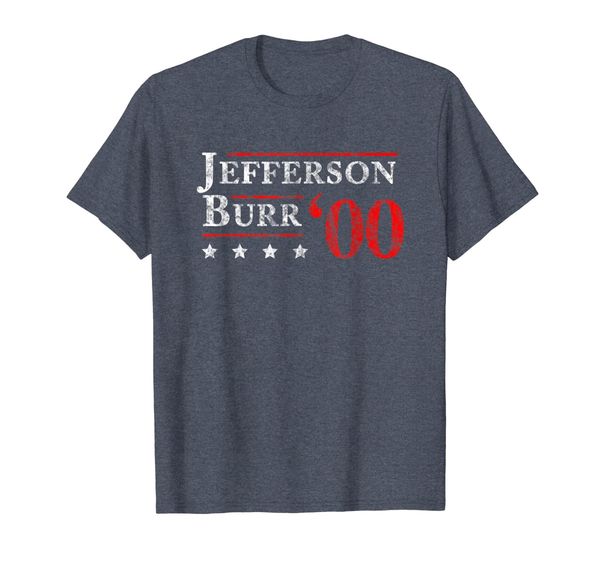 

Jefferson Burr 1800 Vintage Election 4th of July Gift T-Shirt, Mainly pictures