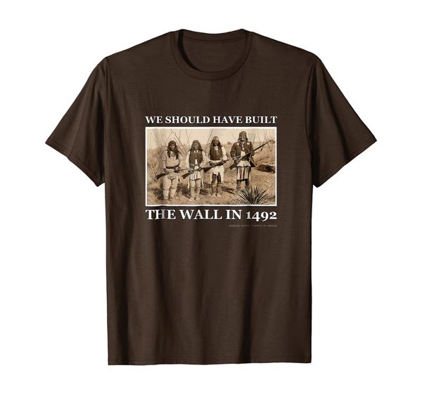 

We Should Have Built The Wall In 1492 T-Shirt, Mainly pictures