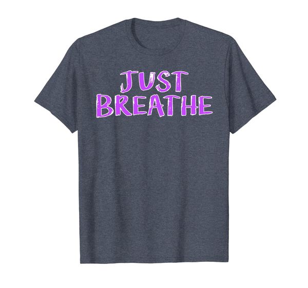 

Just Breathe T-Shirt | CF Awareness Shirt | Cystic Fibrosis, Mainly pictures