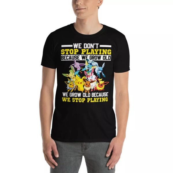 

we don't splaying because we grow old funny shirt, White;black