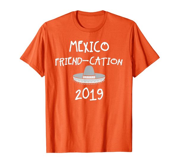 

mexico vacation 2019 friend cation friendcation t-shirt, White;black