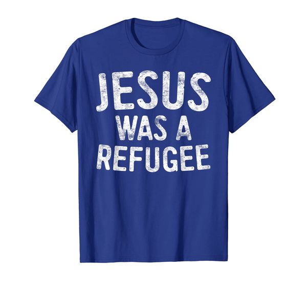 

Jesus Was A Refugee T-Shirt Immigrant Shirt, Mainly pictures