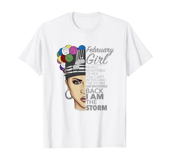 

february girl i am the storm hmong t-shirt, White;black