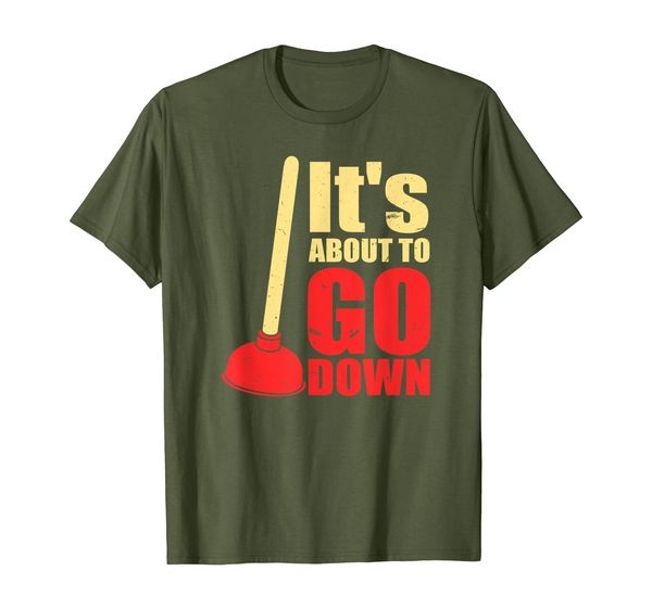 

it's about to go down joke | funny plumber's plunger t-shirt, White;black