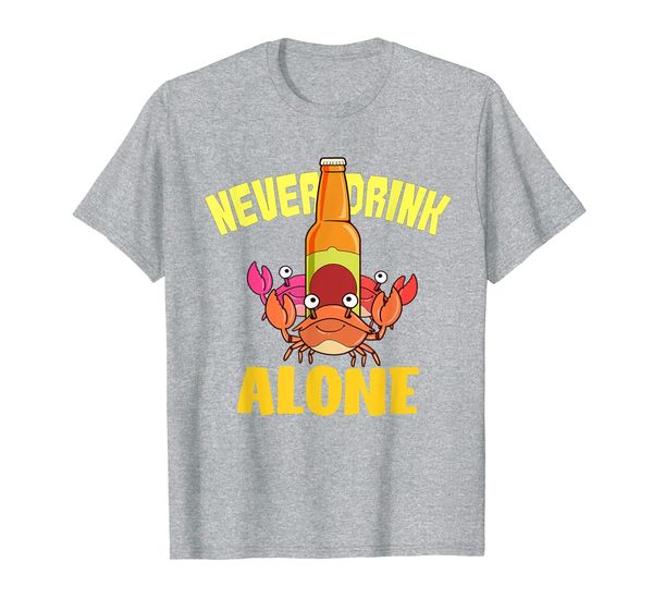 

Funny Never Drink Along Crab Boil Gift Seafood T-Shirt, Mainly pictures