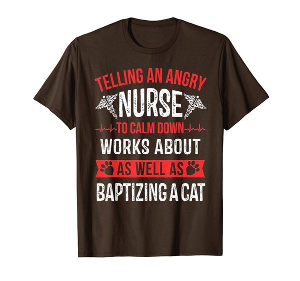 

telling angry nurse to calm down tshirt, White;black