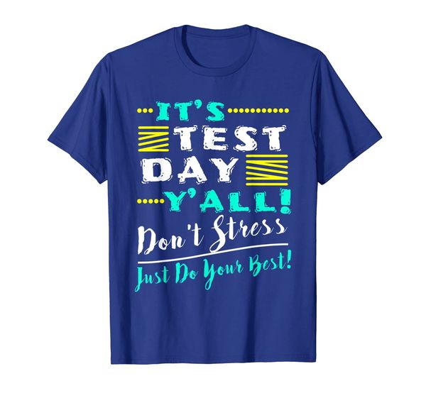 

Test Day Yall! Dont Stress Just Do Your Best T-Shirt, Mainly pictures