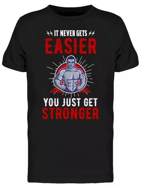 

you just get stronger tee men's -image by shutterstock, White;black
