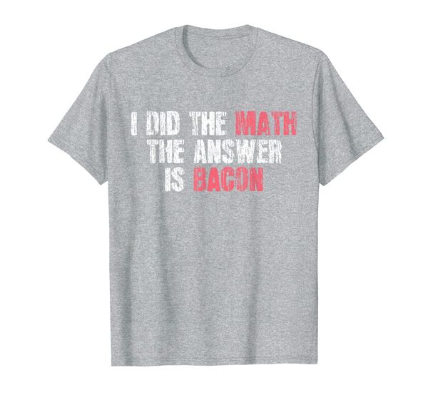 

the answer is bacon funny math student gift t-shirt, White;black