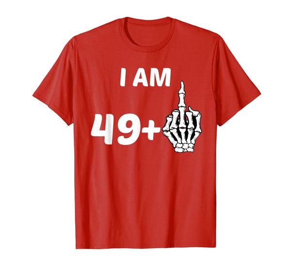 

i am 49 plus middle finger skeleton bone 50th birthday shirt, White;black