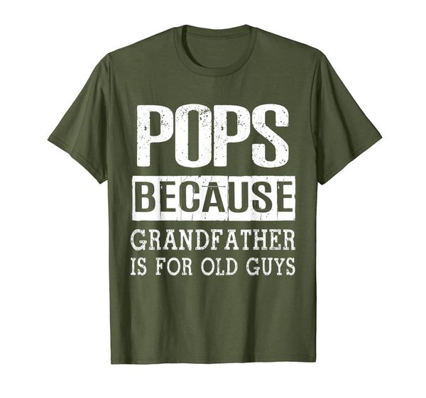 

mens pops because grandfather is for old guys t-shirt gifts, White;black