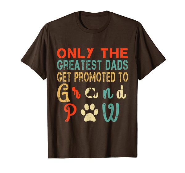 

Grand Paw Dog TShirt, Greatest Dads Get Promoted To Grandpaw T-Shirt, Mainly pictures