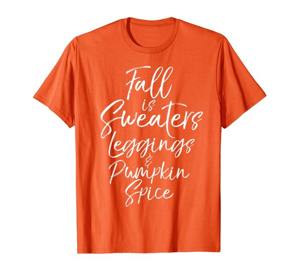 

pumpkin spice gift fall is sweaters leggings pumpkin spice t-shirt, White;black