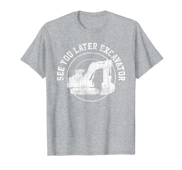 

see you later excavator operator driver vintage, White;black