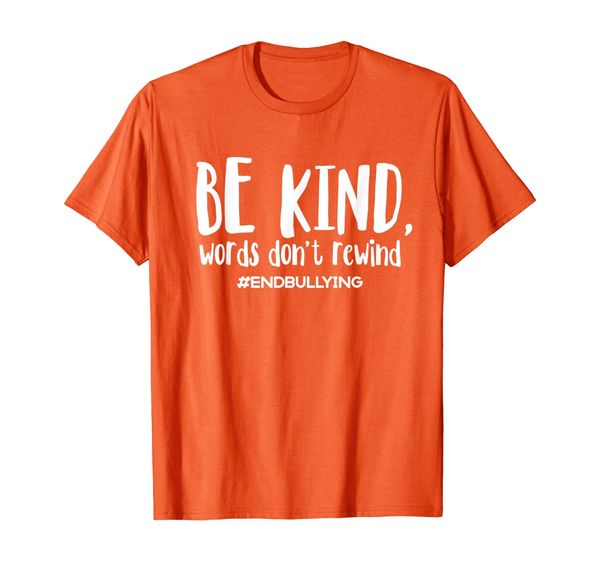 

be kind words don't rewind orange unity day shirt, White;black