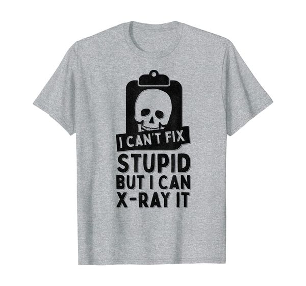 

i cant fix stupid but i can x-ray it simple funny x-ray tech t-shirt, White;black