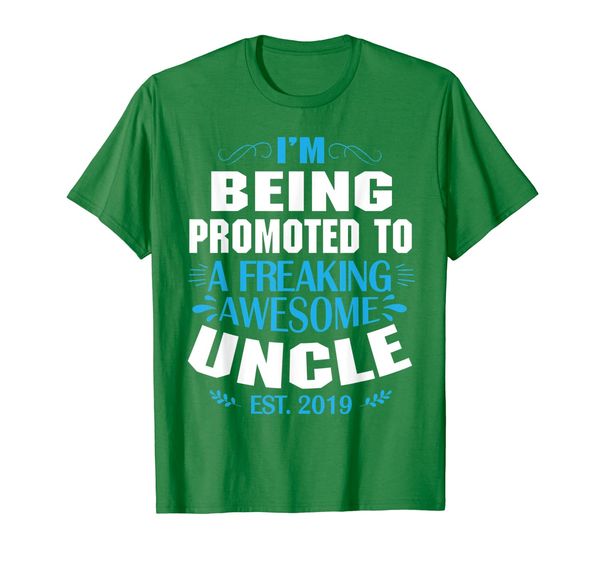 

I'm Being Promoted To A Freaking Awesome Uncle Est 2019, Mainly pictures
